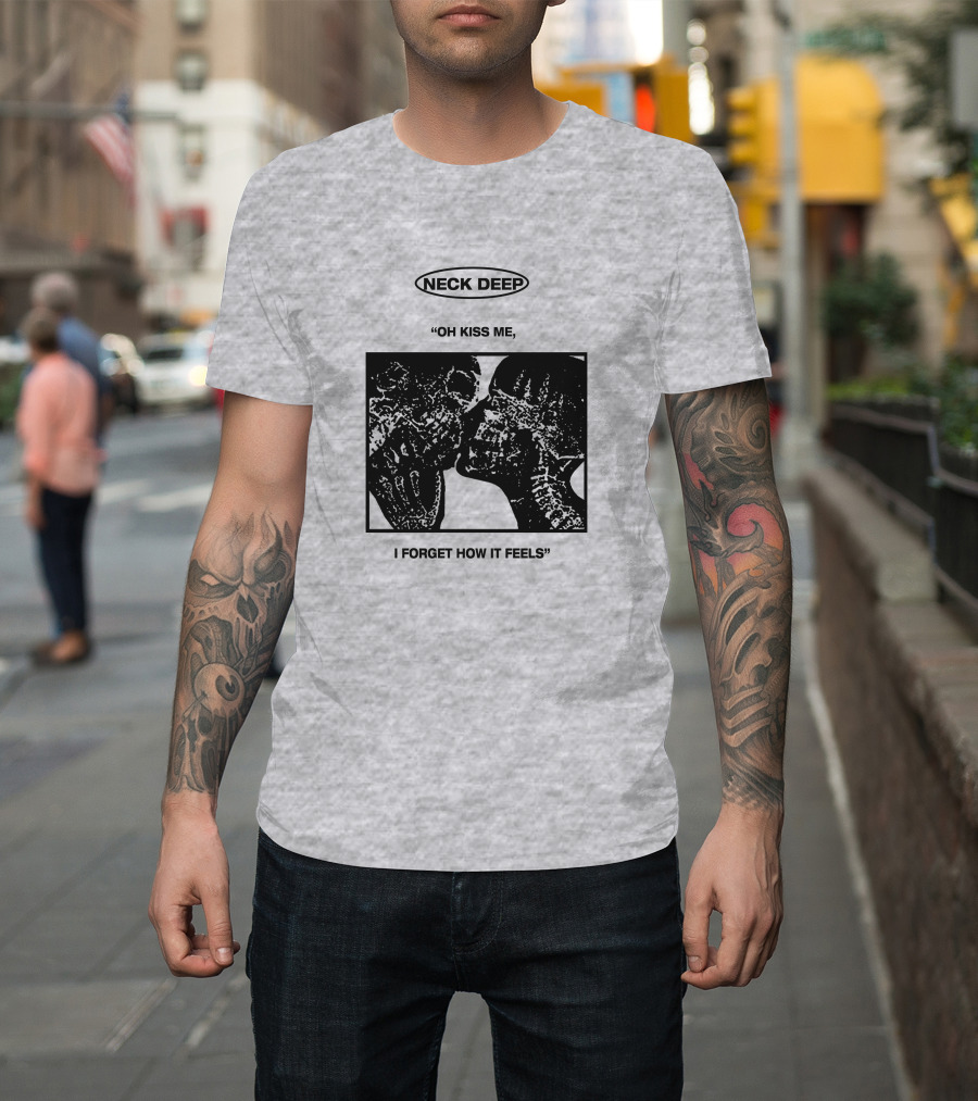 Neck Deep Oh Kiss Me I Forget How It Feels T-Shirt