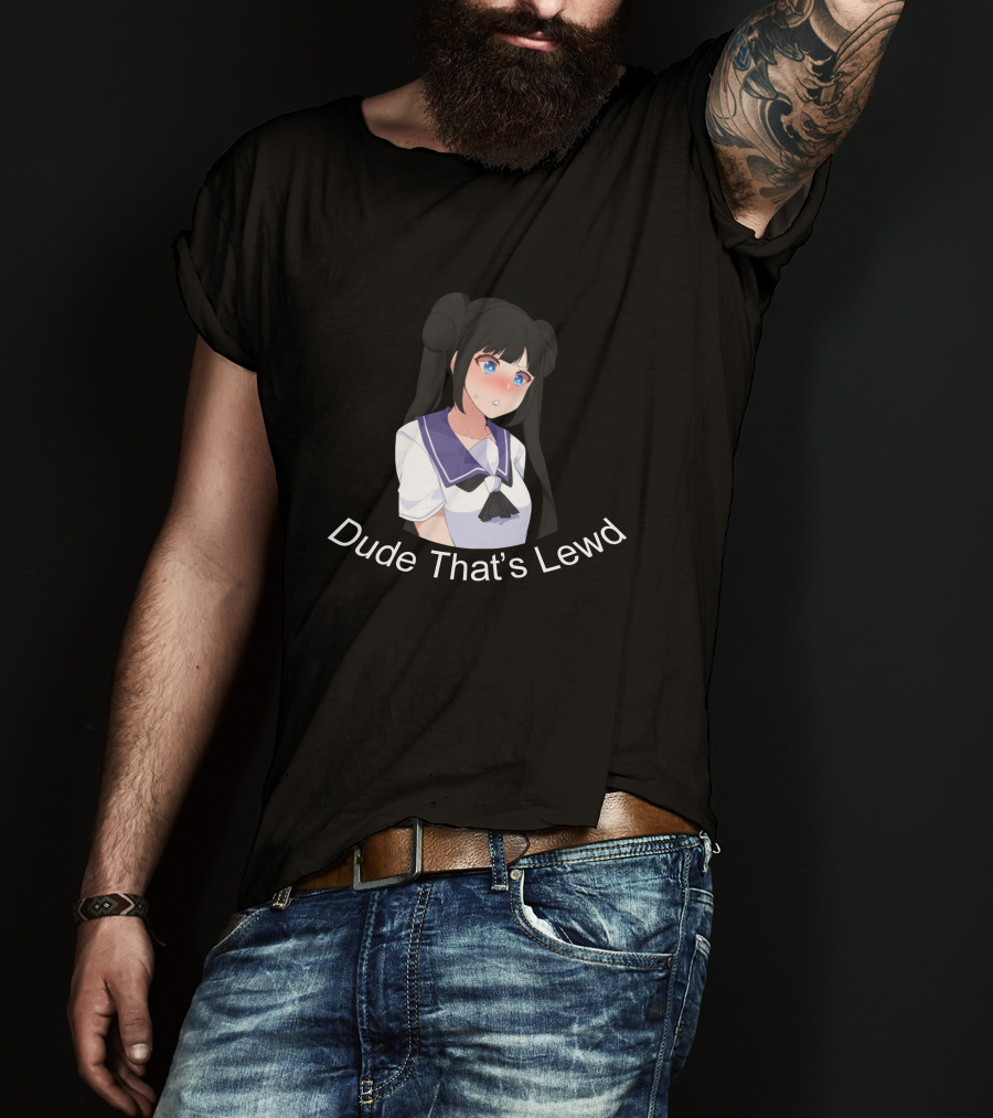 Dude That's Lewd Anime Girl Nervous Reaction T-Shirt