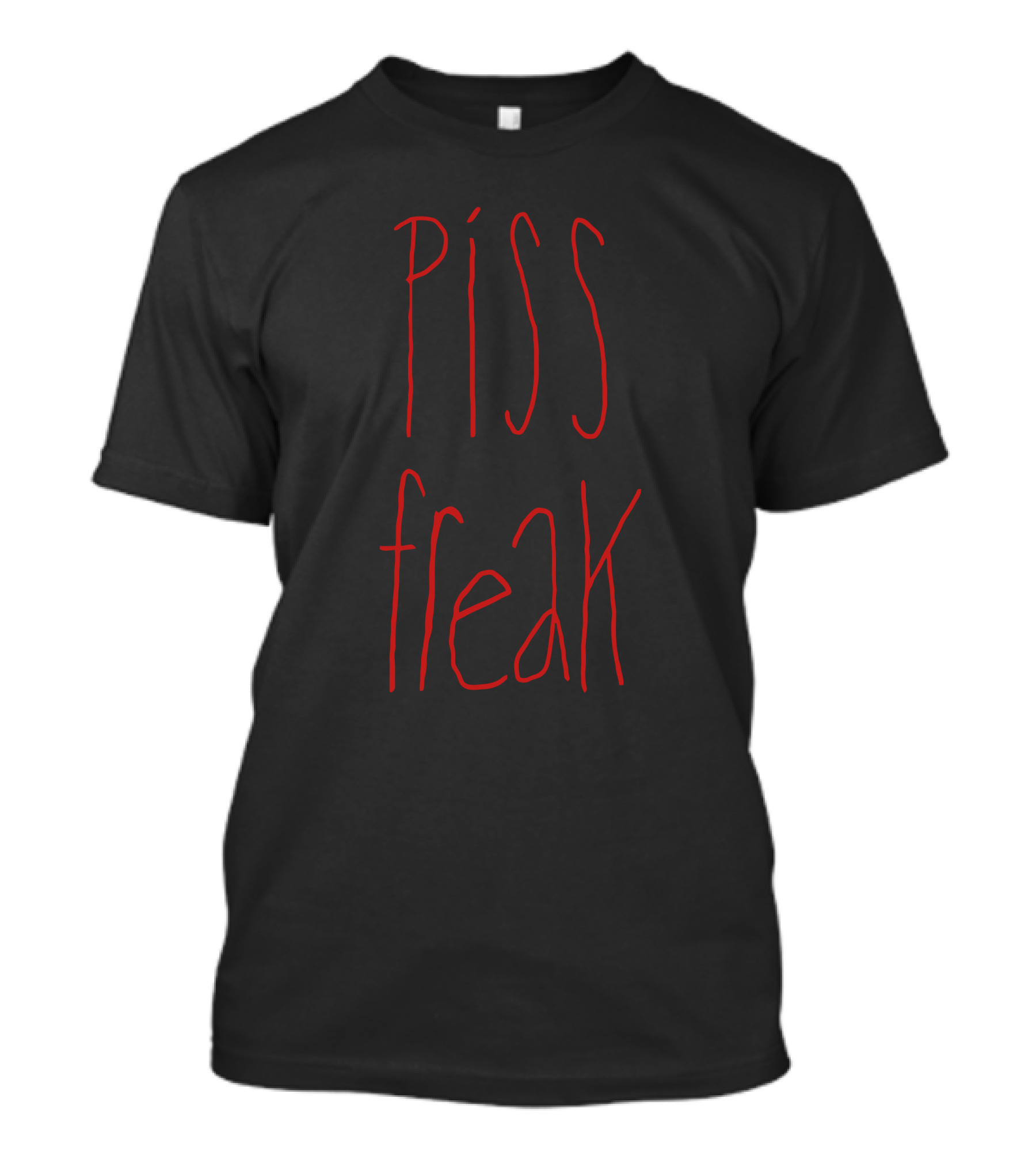 Piss Freak Statement Typography T-Shirt