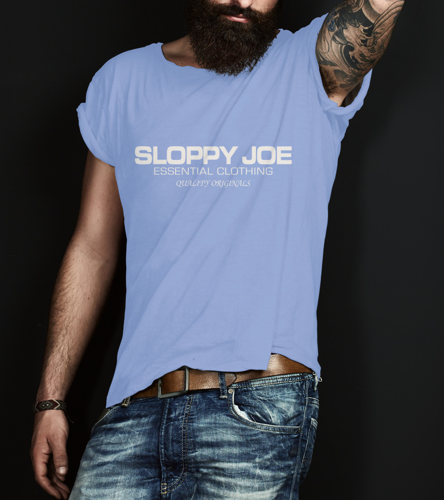 Sloppy Joe Essential Clothing Quality Originals T-Shirt
