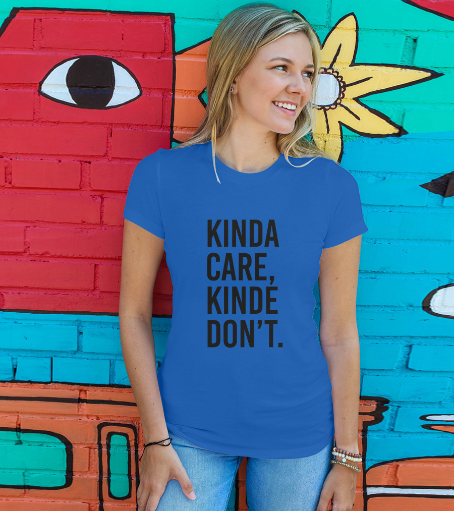 Kinda Care Kinda Don't Text T-Shirt
