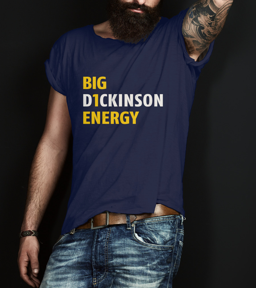 Big D1ckinson Energy Gobluelexi T-Shirt