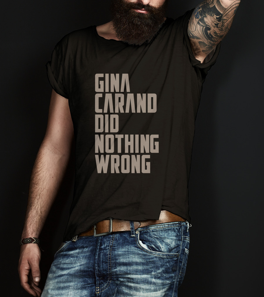 Gina Carano Did Nothing Wrong T-Shirt