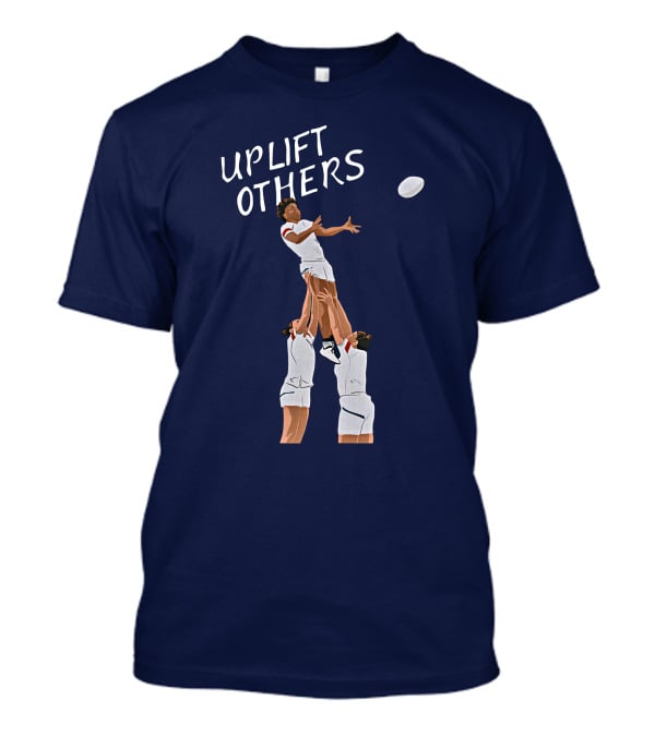 Kristhomas11 Uplift Others Rugby Teamwork Inspired T-Shirt