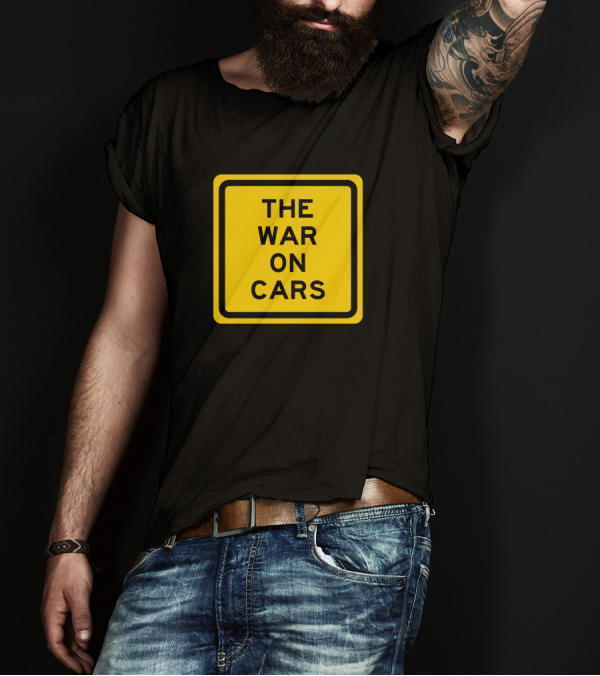 The War On Cars Yellow Square Sign Text T-Shirt