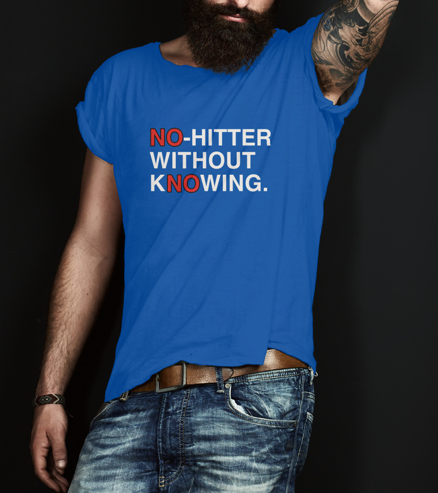 No Hitter Without Knowing Baseball Phrase T-Shirt