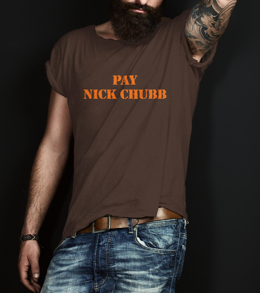 Pay Nick Chubb T-Shirt