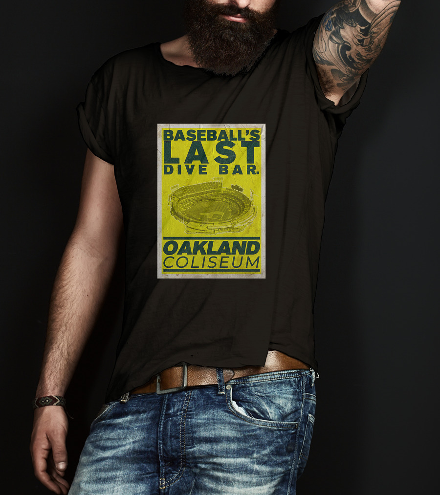 Baseball's Last Dive Bar Oakland Coliseum T-Shirt