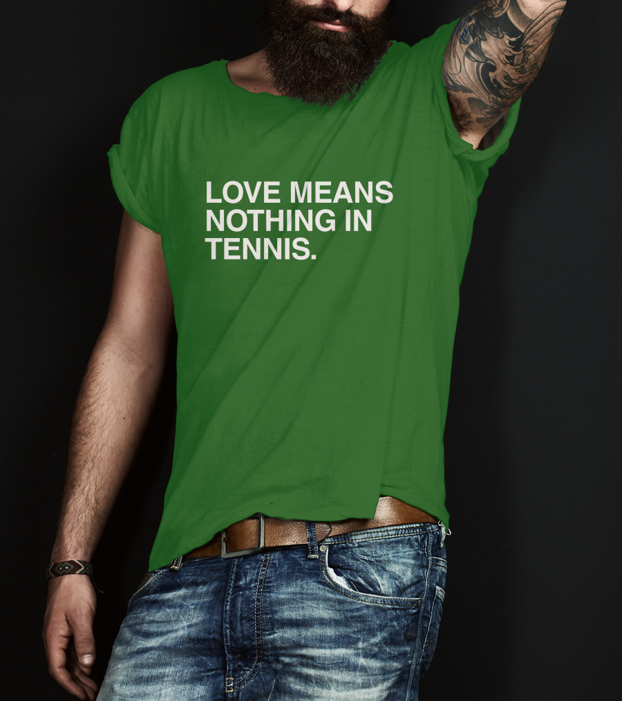 Obviousshirts Love Means Nothing In Tennis Green T-Shirt
