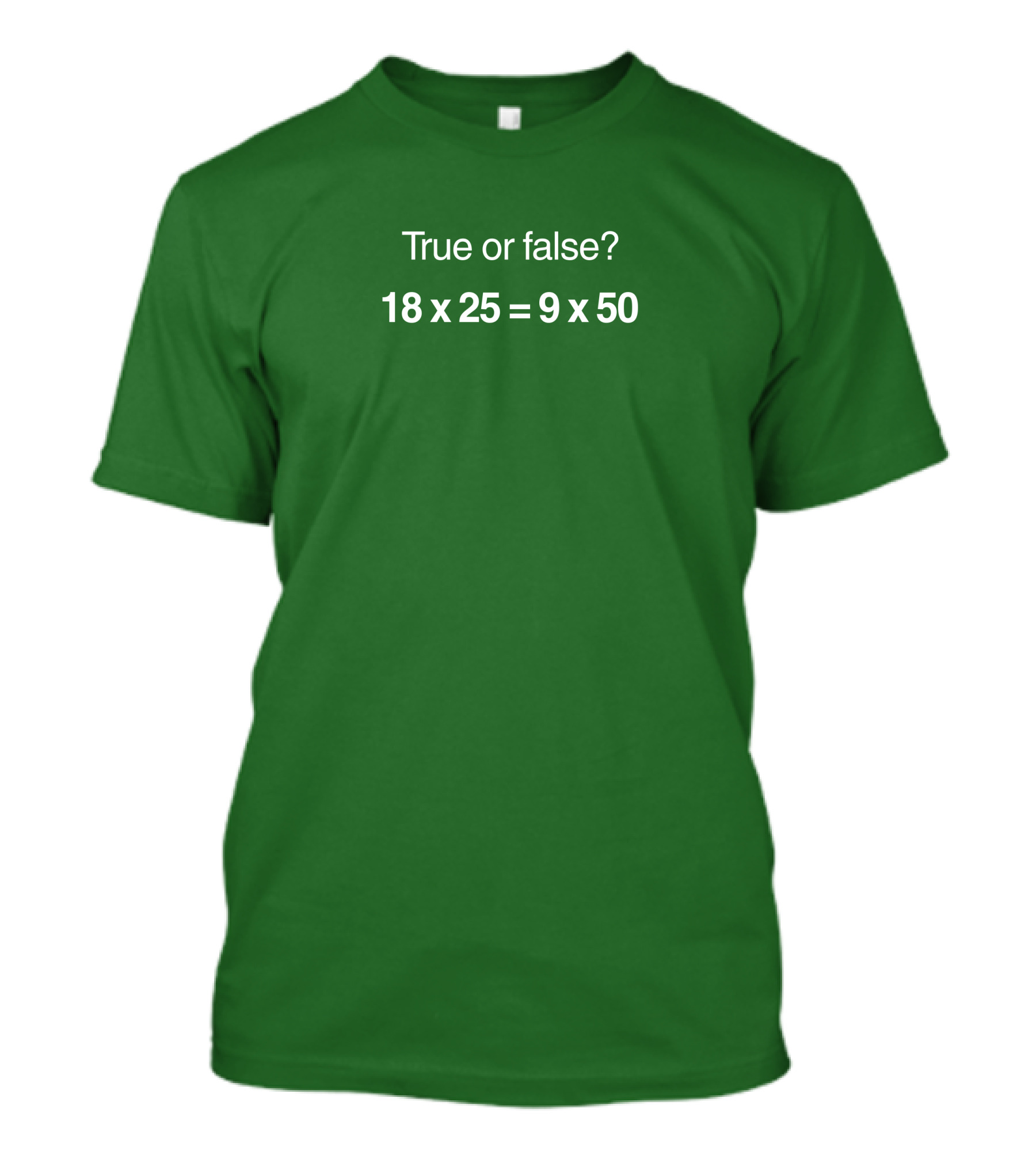 True Or False Equation 18X25 Equals 9X50 Kim Charlton T-Shirt