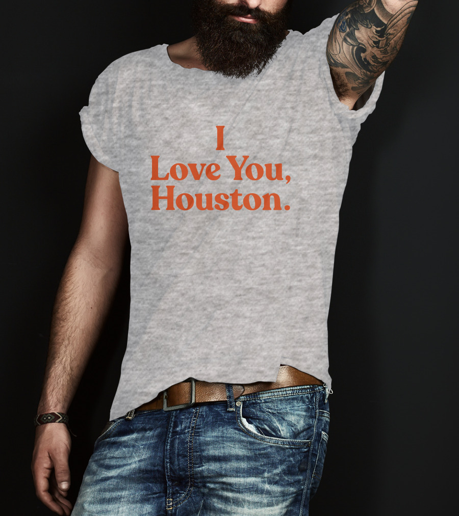 Apollohou Store Merch I Love You Houston T-Shirt