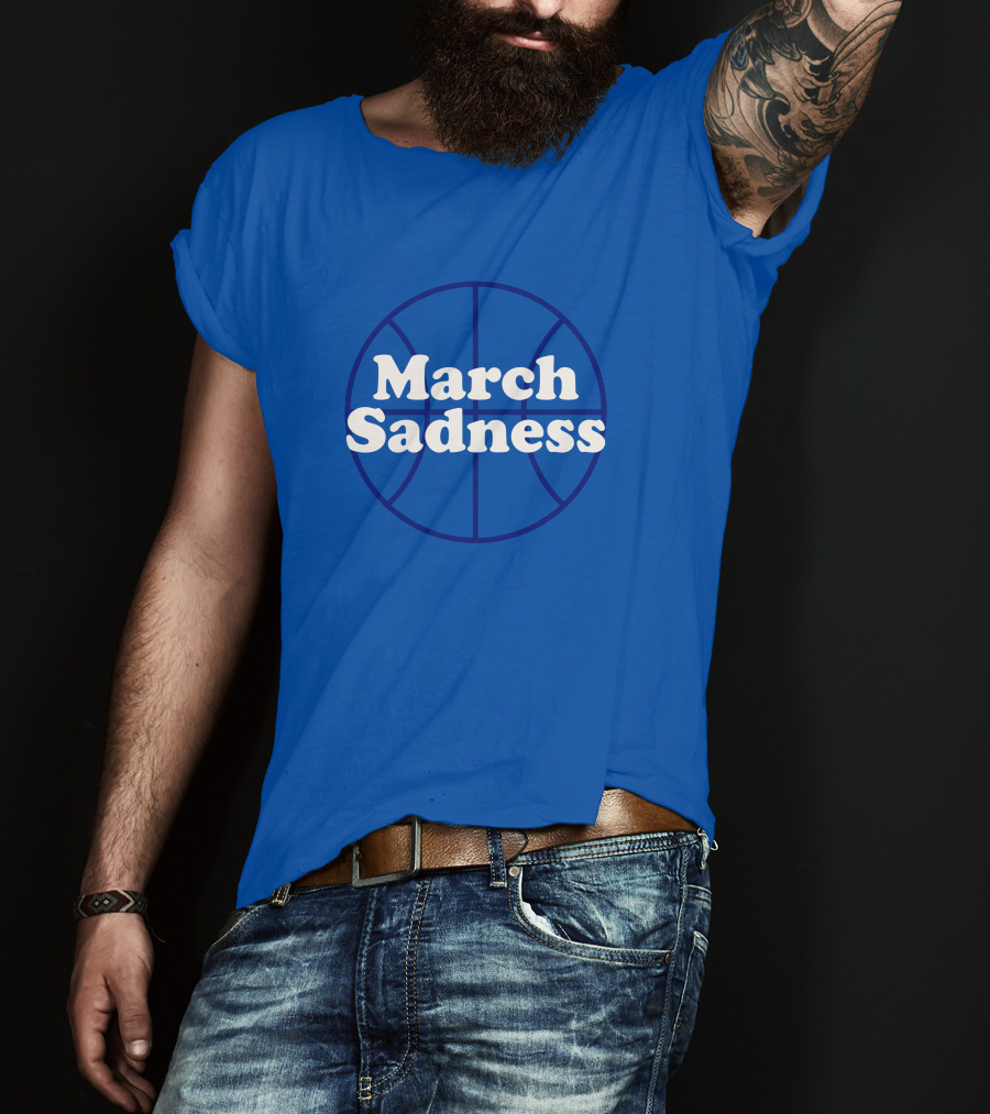 March Sadness Basketball Kentucky Fans Shop Local Kentucky Merch T-Shirt