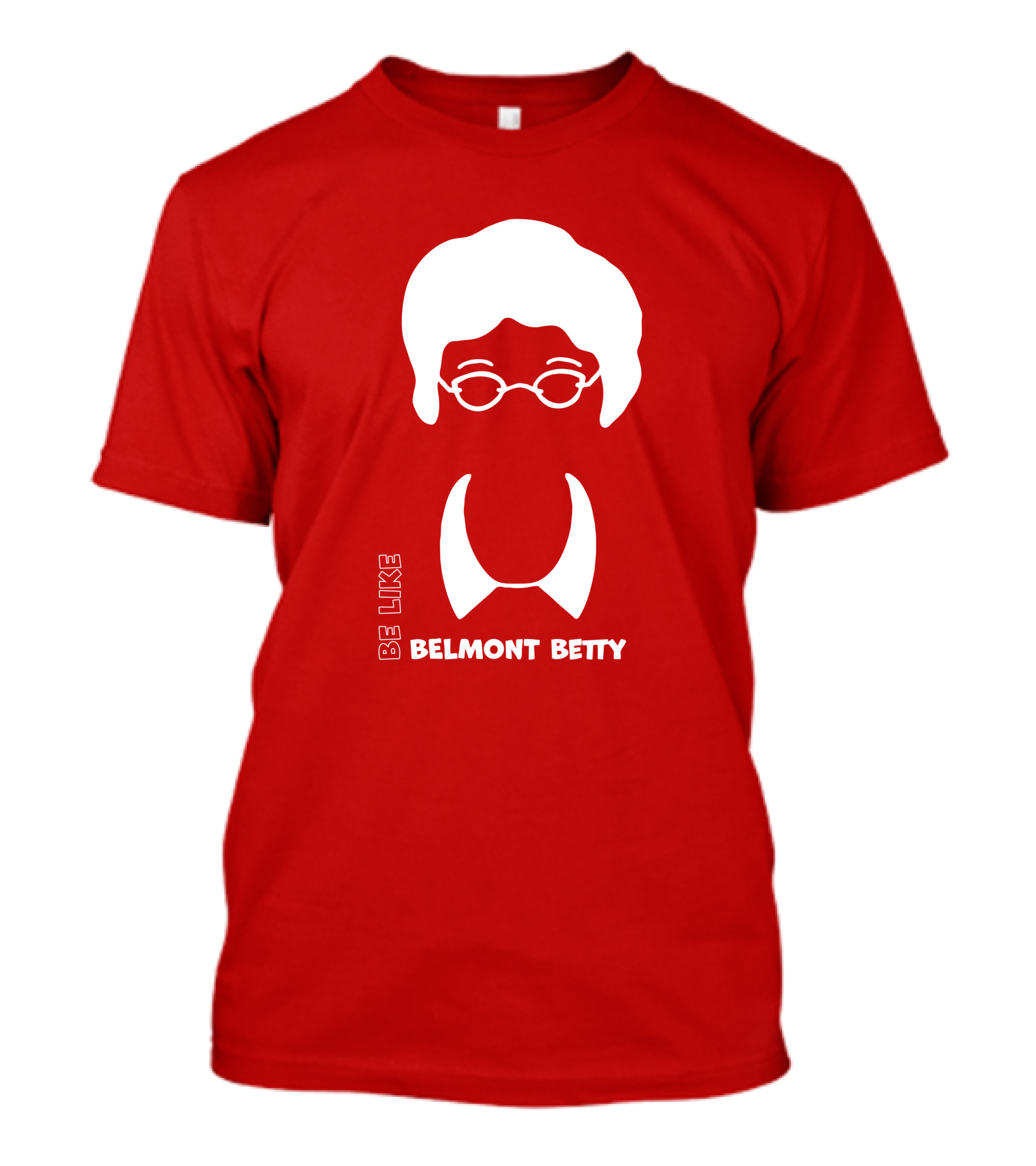 Be Like Belmont Betty The Belmont Store Merch Ncaa March Madness T-Shirt