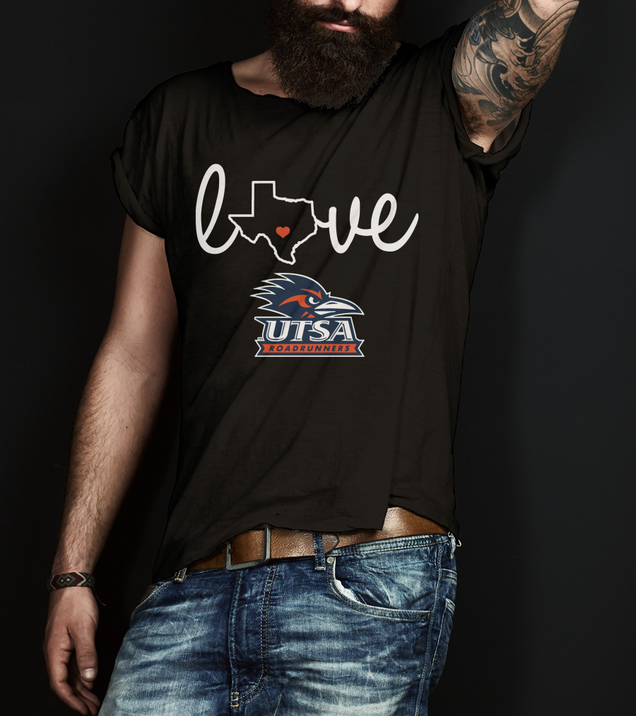 Love Texas UTSA Roadrunners T-Shirt