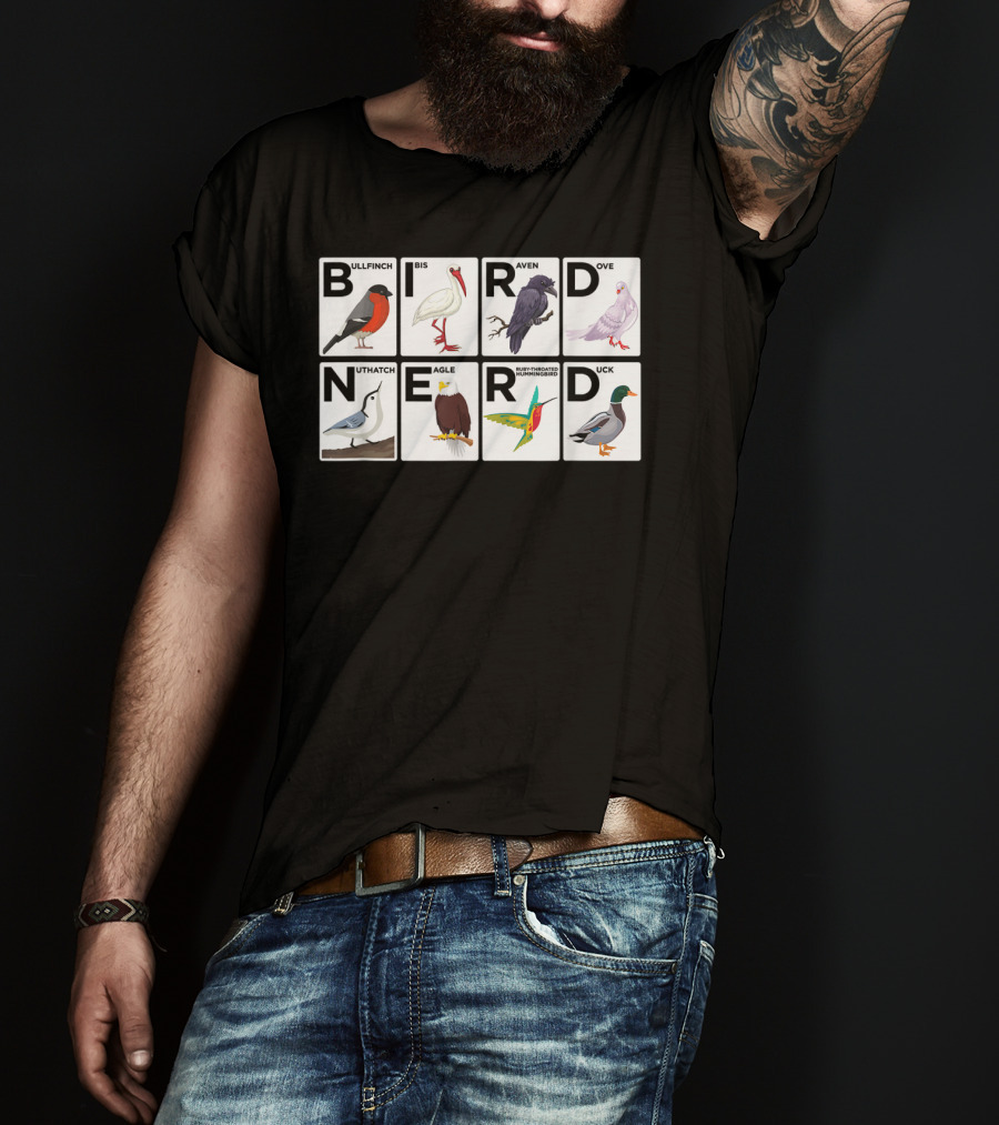 BIRD NERD Bullfinch Ibis Raven Dove Nuthatch Eagle Hummingbird Duck T-Shirt