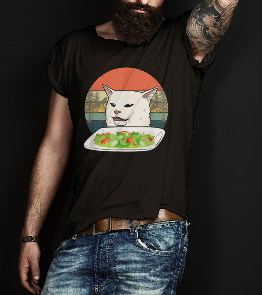 Cat Meme Woman Yelling At Table Dinner Funny Salad T-Shirt