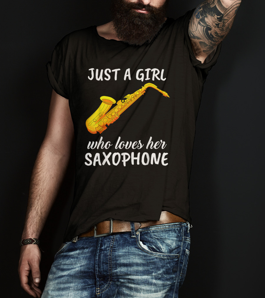 Just A Girl Who Loves Her Saxophone T-Shirt