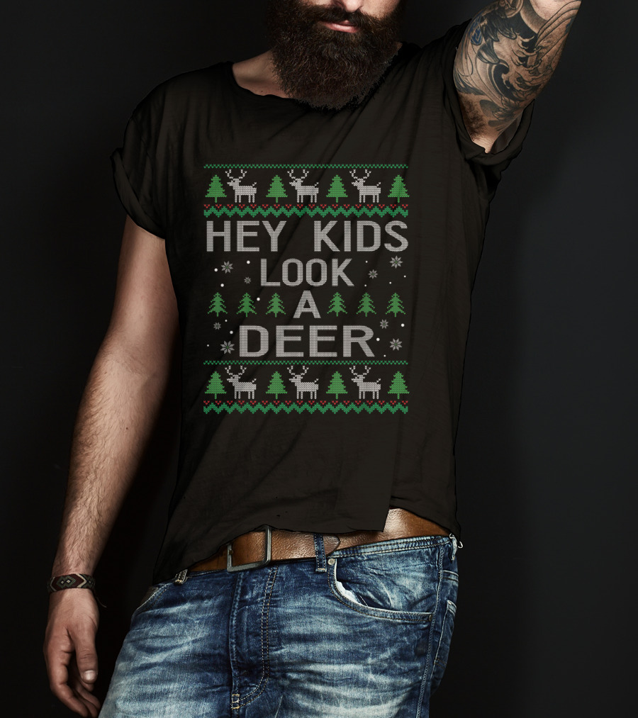 Hey Kids Look A Deer UglyStyle Christmas T-Shirt
