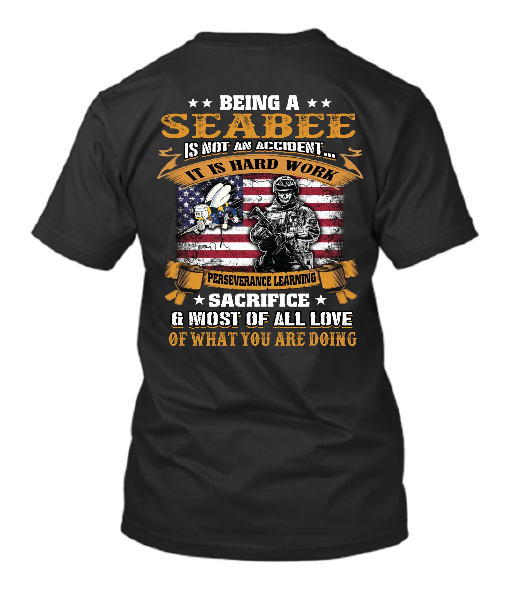 Being A Seabee Is Not An Accident It Is Hard Work Perseverance Sacrifice And Love T-Shirt