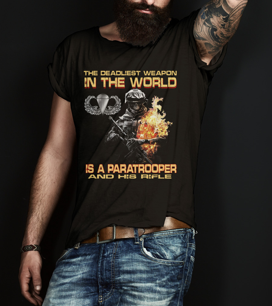 The Deadliest Weapon In The World Is A Paratrooper And His Rifle T-Shirt