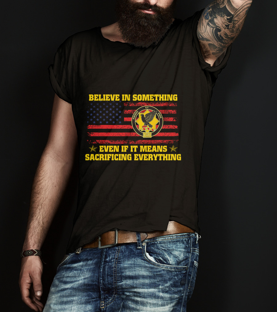 Believe In Something Even If It Means Sacrificing Everything United States Flag Rino Et Ide Stars And Eagle T-Shirt
