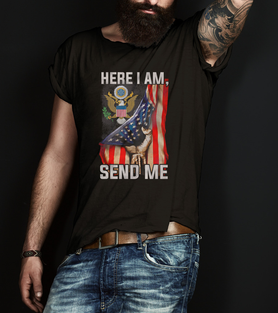 Here I Am Send Me Bald Eagle Seal And Raised Fist With American Flag T-Shirt