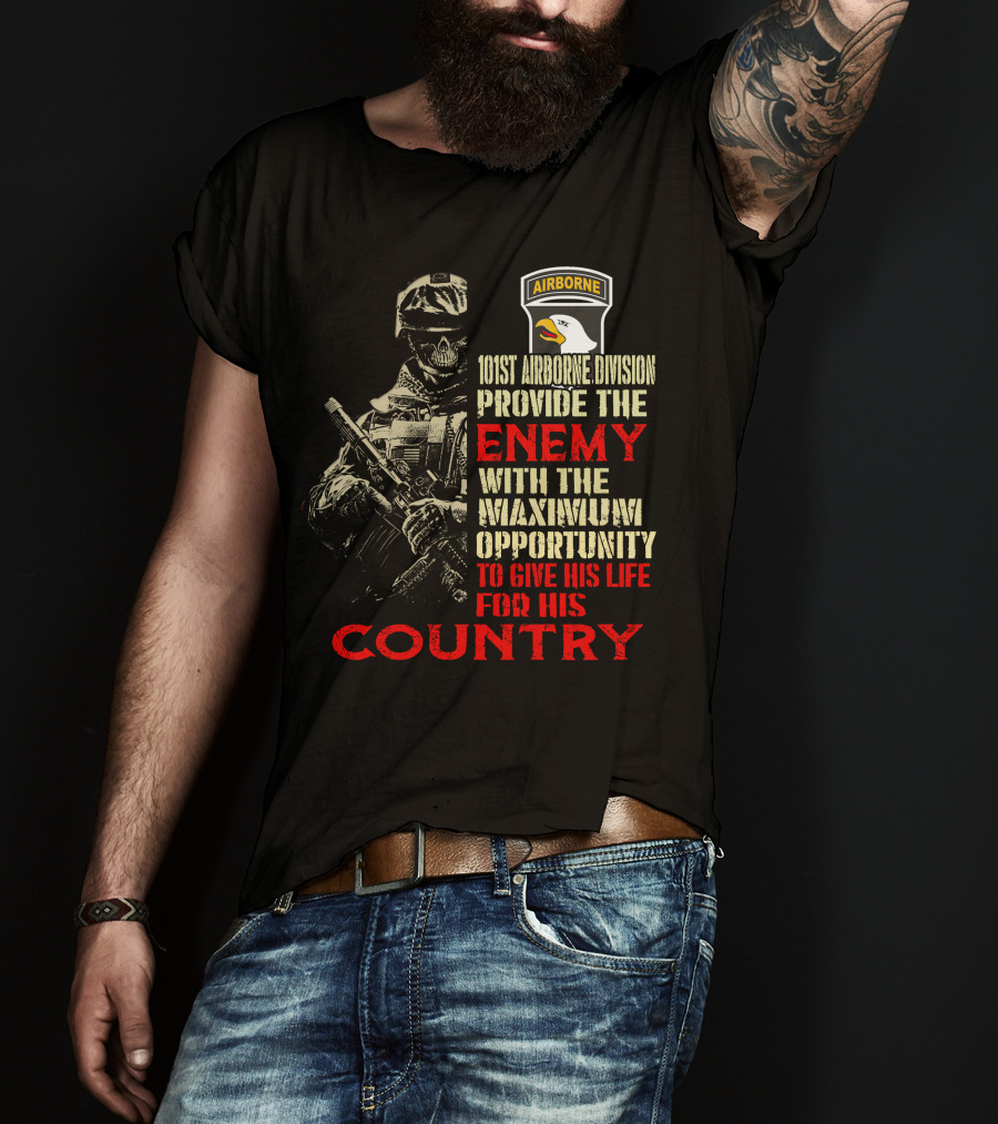 101St Airborne Division Enemy Maximum Opportunity Give His Life Country T-Shirt