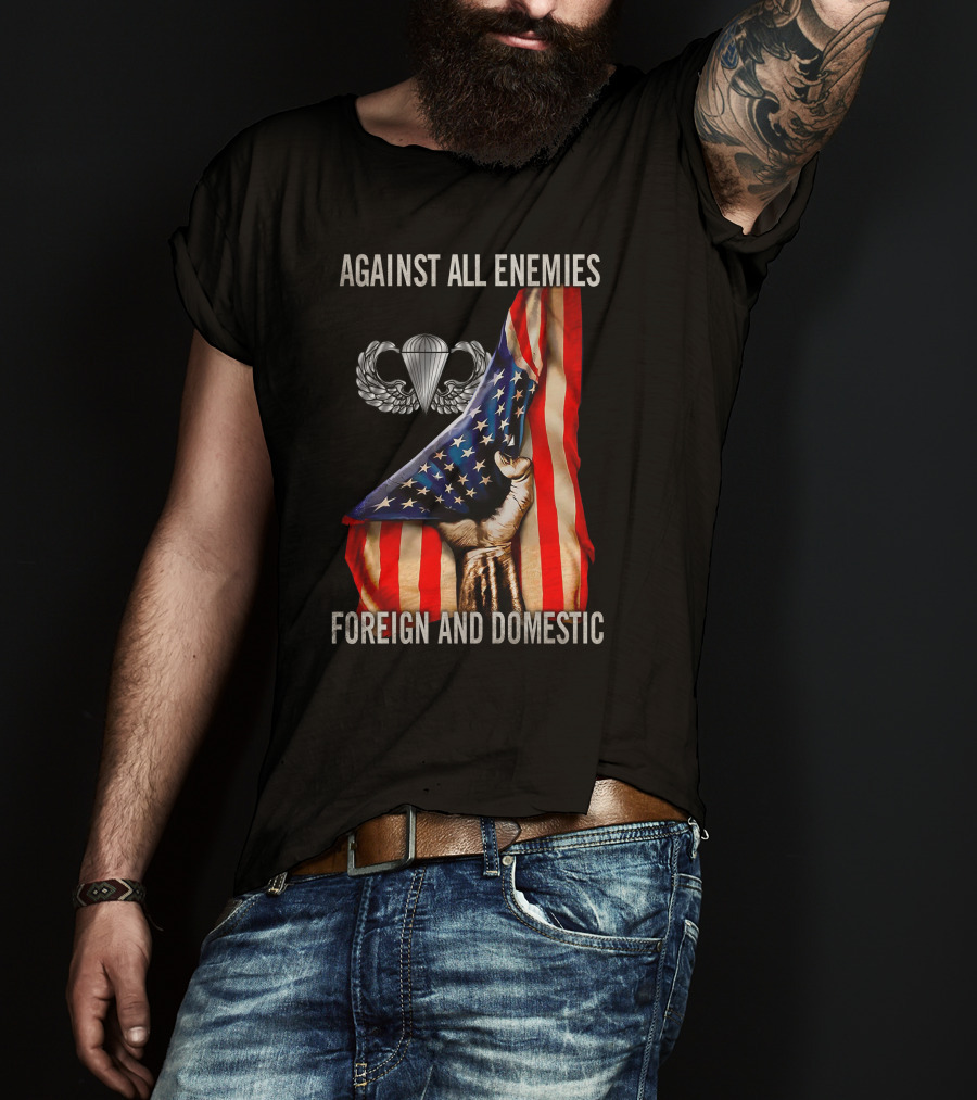 Against All Enemies Foreign And Domestic Paratrooper American Flag T-Shirt