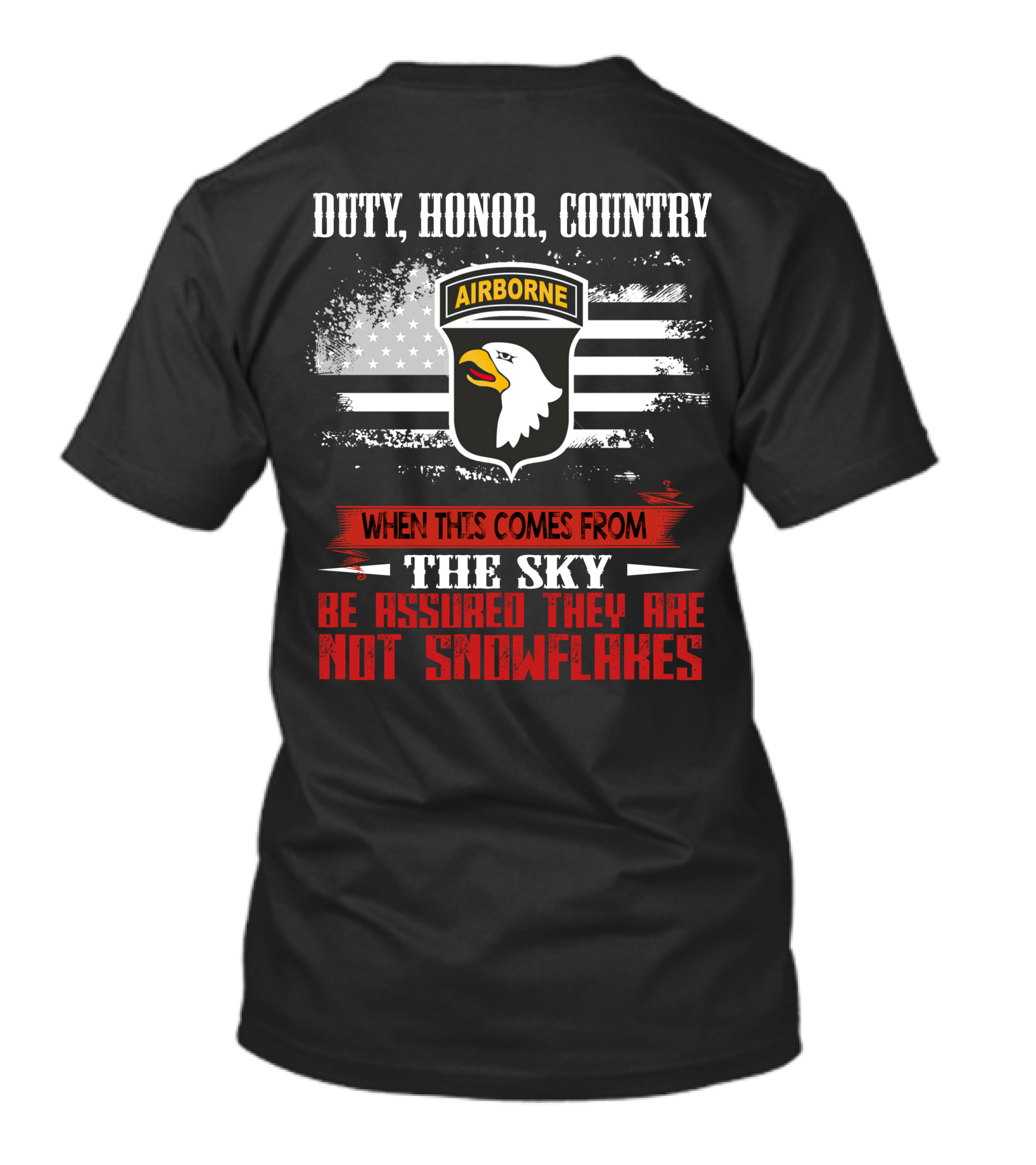 Duty Honor Country Airborne When This Comes From The Sky Be Assured They Are Not Snowflakes T-Shirt