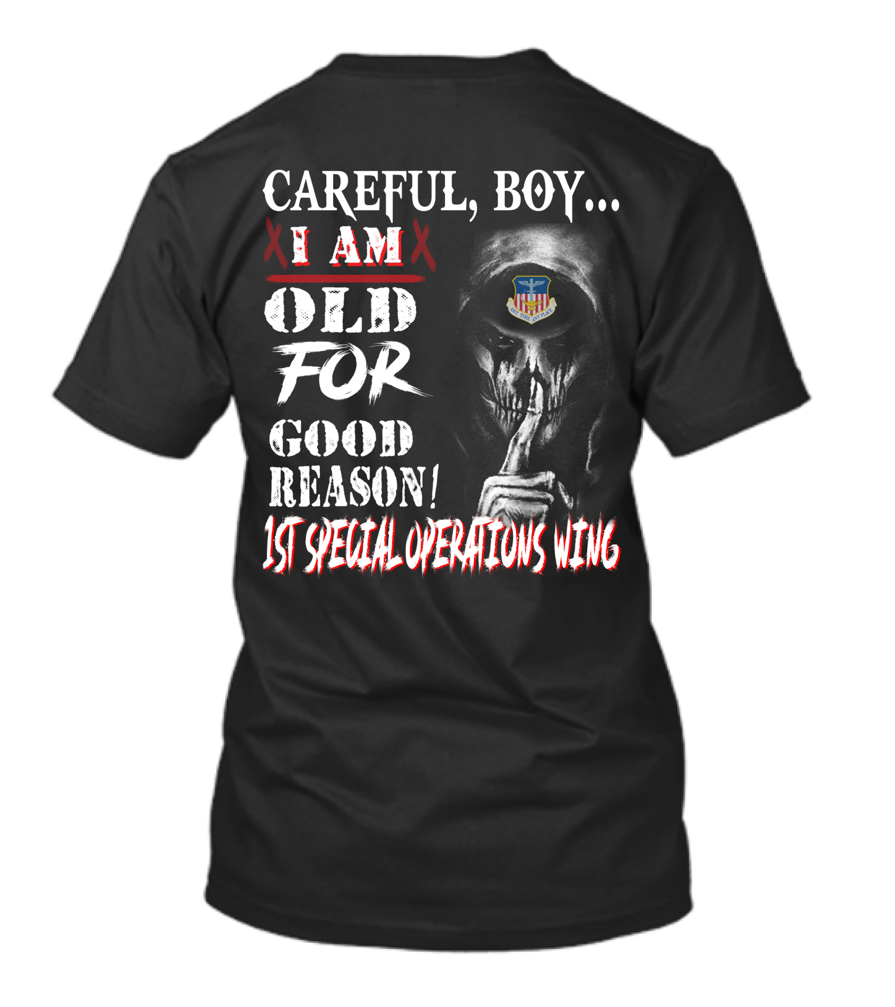 Careful Boy I Am Old For Good Reason 1St Special Operations Wing T-Shirt