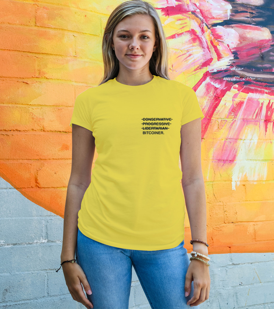 Bitcoiner With Crossed Out Conservative Progressive Libertarian T-Shirt