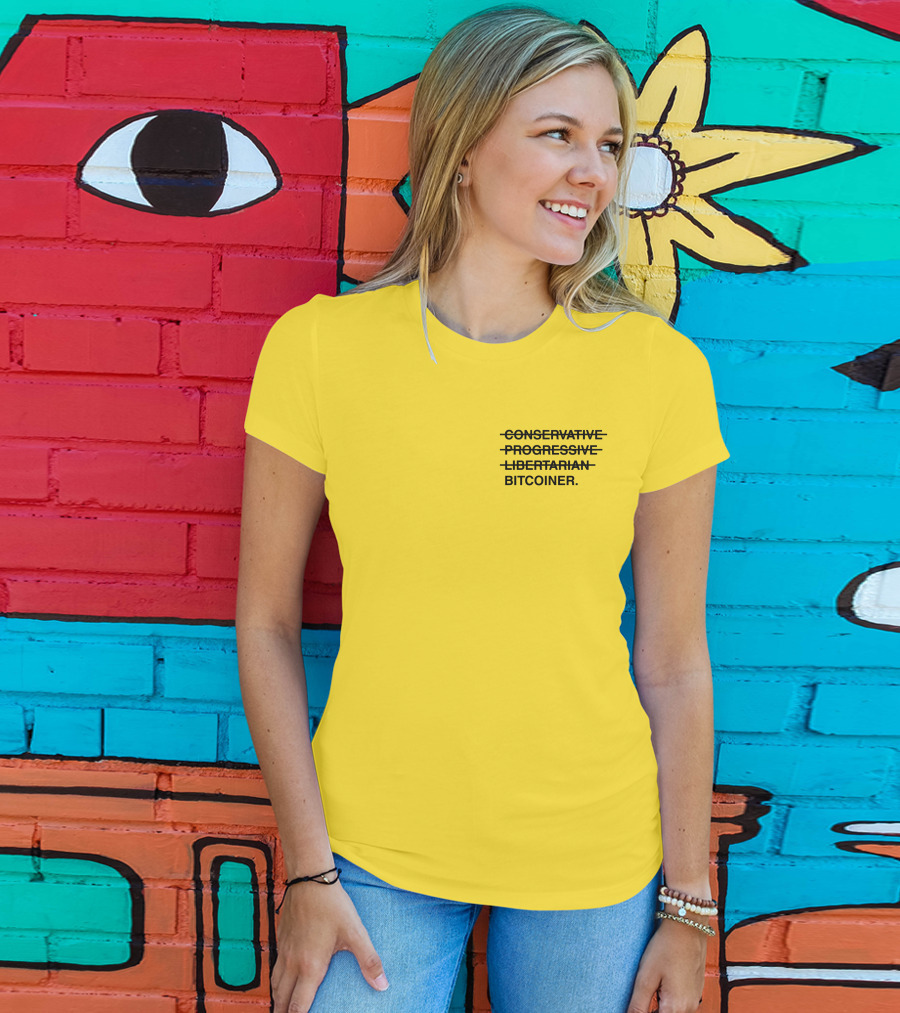 Bitcoiner With Crossed Out Conservative Progressive Libertarian T-Shirt