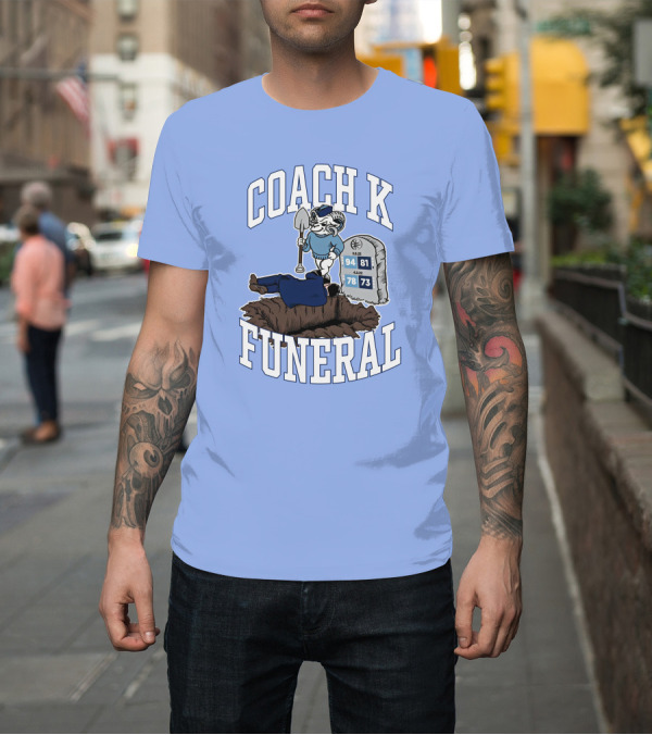 Shirt: Coach K Funeral Duke Blue Devil Shovel Tombstone Dates 322 94 81 4222 78 73 T-Shirt Coach K Funeral Duke Blue Devil Shovel Tombstone Dates 322 94 81 4222 78 73 T-Shirt