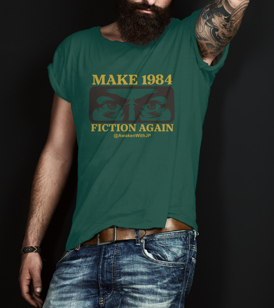 MAKE 1984 FICTION AGAIN @AwakenWithJP JP Sears Merch T-Shirt