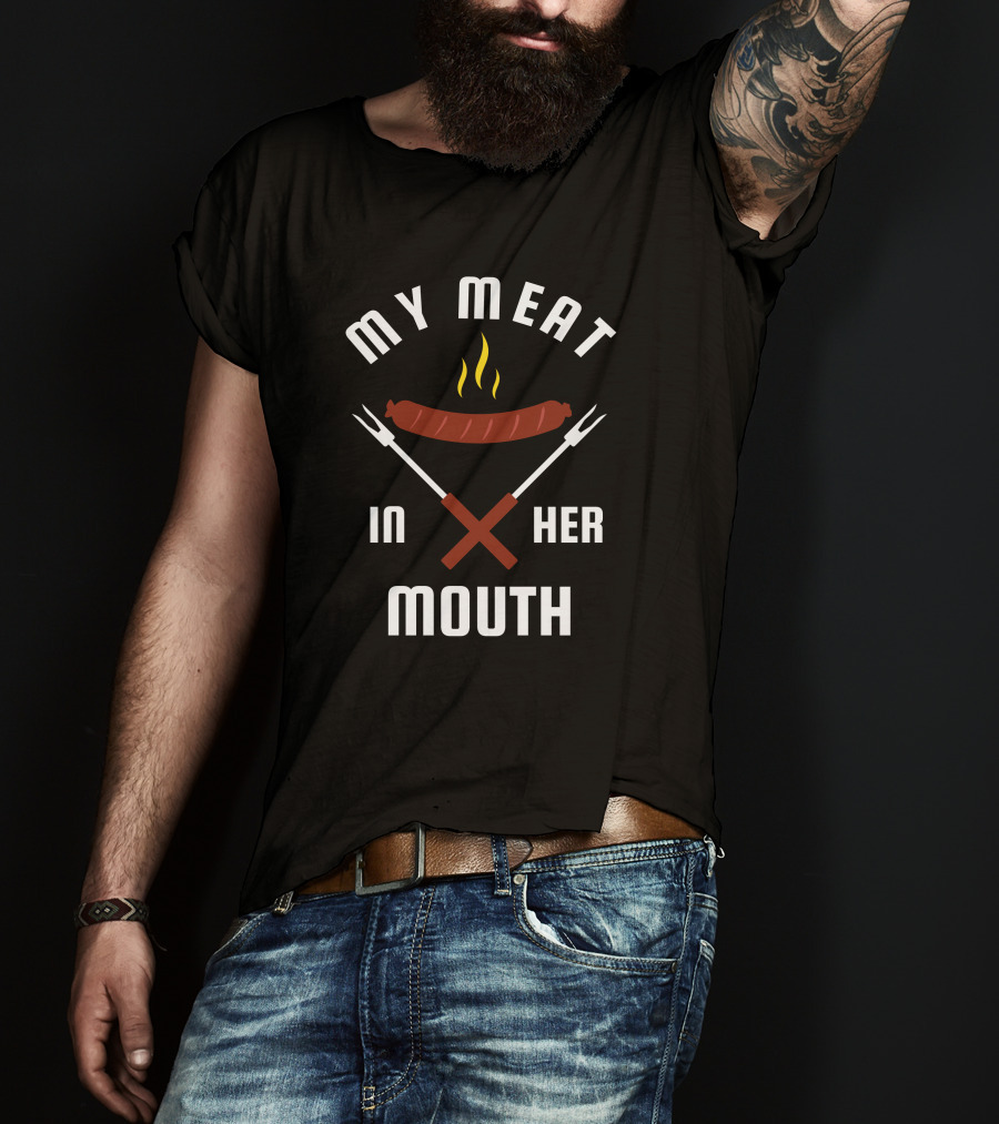 My Meat In Her Mouth Barbecue Sausage Forks T-Shirt