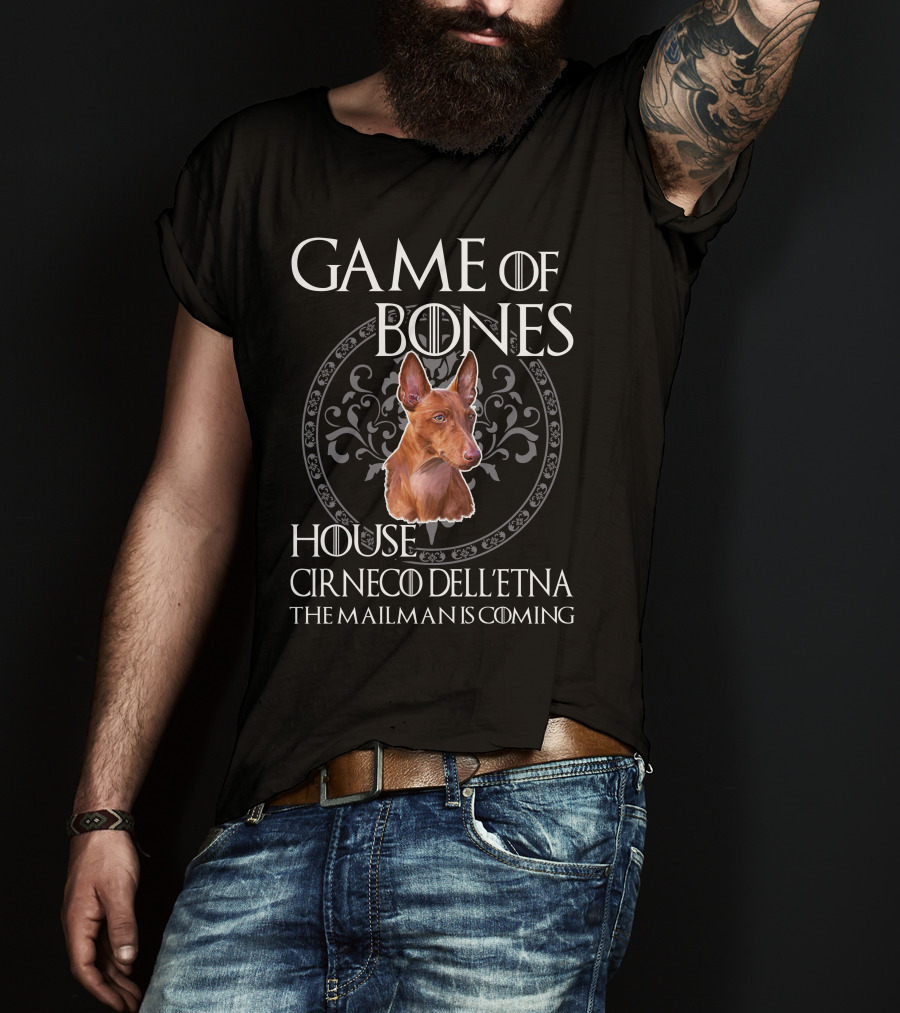 Game Of Bones House Cirneco Dell'etna The Mailman Is Coming T-Shirt