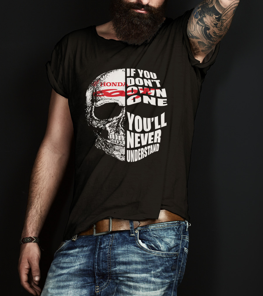 HONDA CBR 600F Skull If You Don't Own One You'll Never Understand T-Shirt