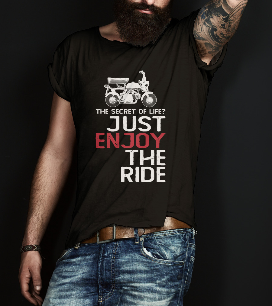 Honda Z50M The Secret Of Life Just Enjoy The Ride T-Shirt