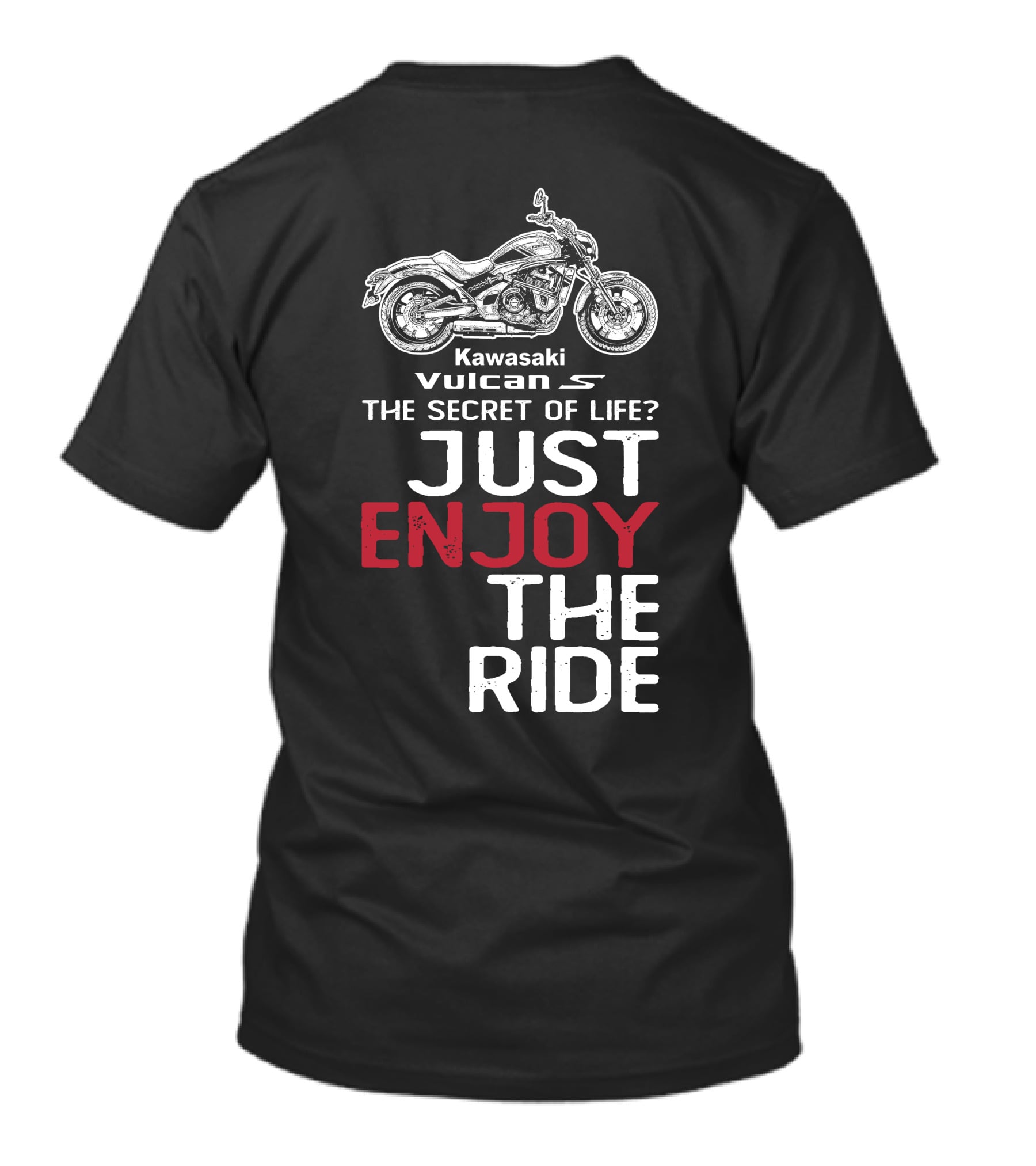 Kawasaki Vulcan S650 The Secret Of Life Just Enjoy The Ride T-Shirt
