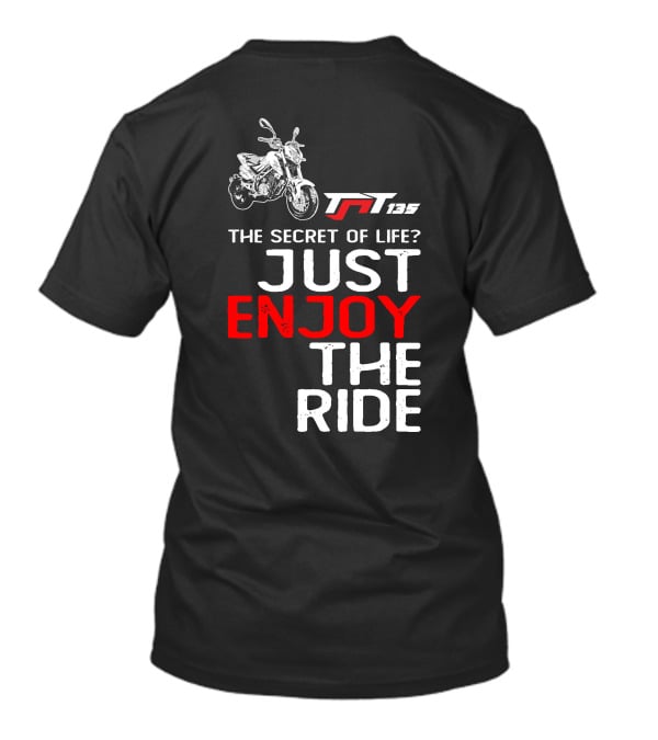 Benelli TNT135 The Secret Of Life Just Enjoy The Ride T-Shirt
