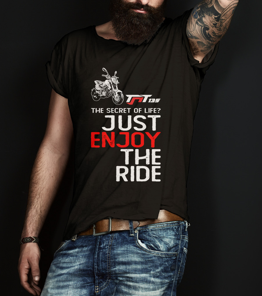Benelli TNT135 The Secret Of Life Just Enjoy The Ride T-Shirt
