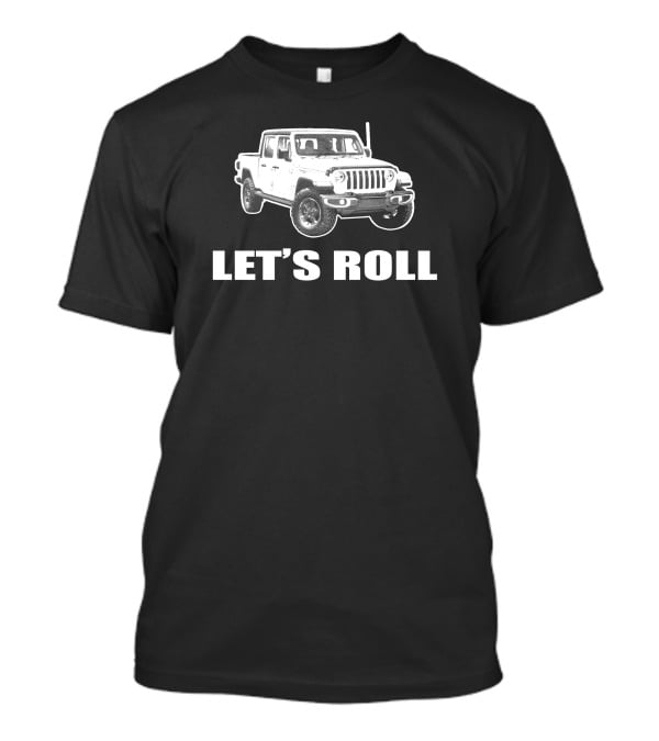 Let's Roll Jeep Gladiator JT T-Shirt