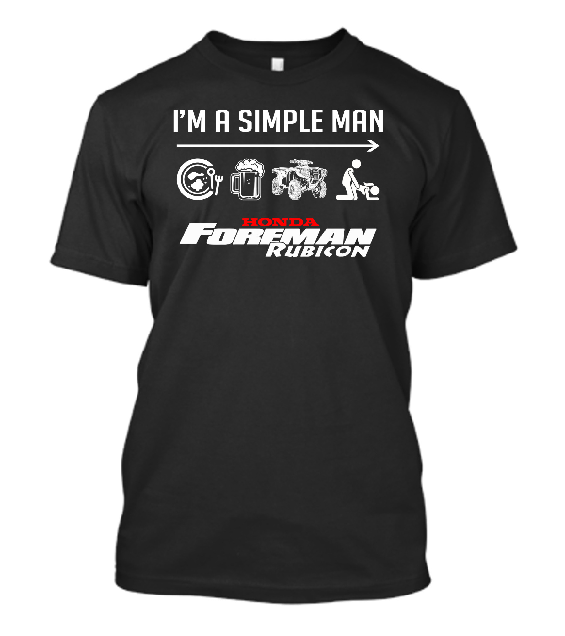 I'm A Simple Man Honda Foreman Rubicon T-Shirt