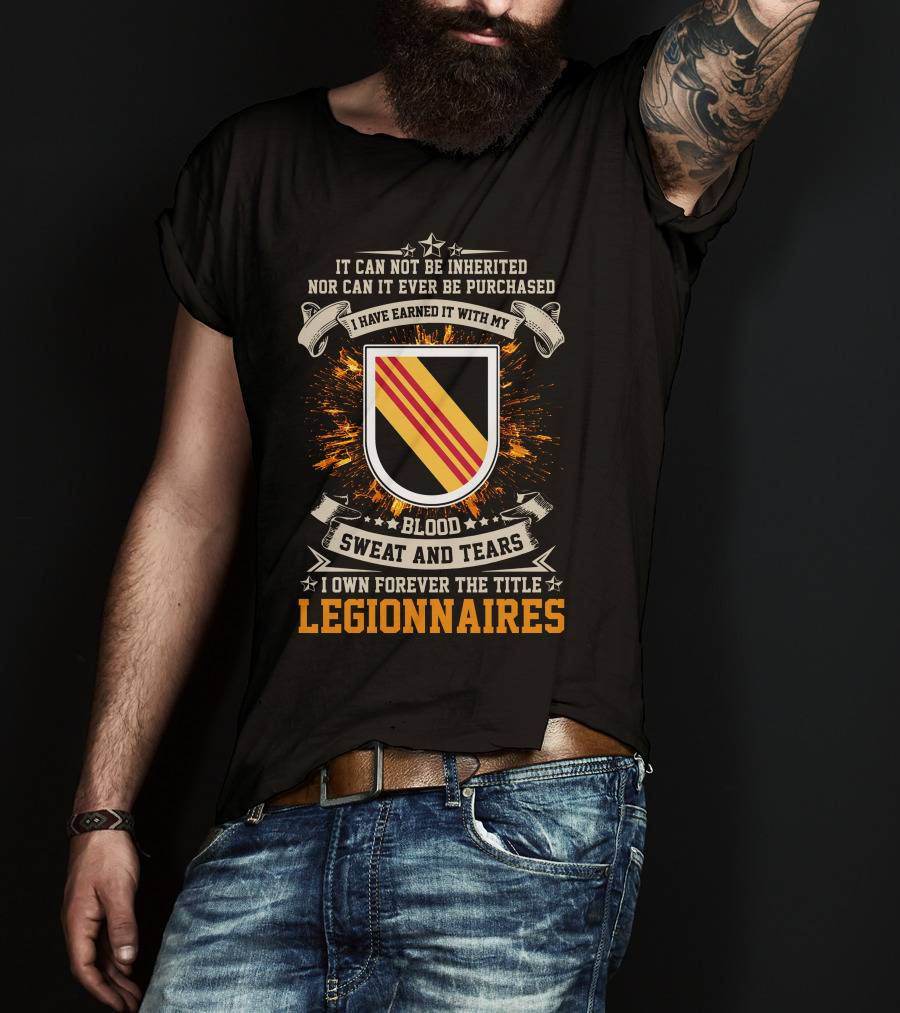 5th Special Forces Group Blood Sweat And Tears Legionnaires Earned Not Inherited T-Shirt