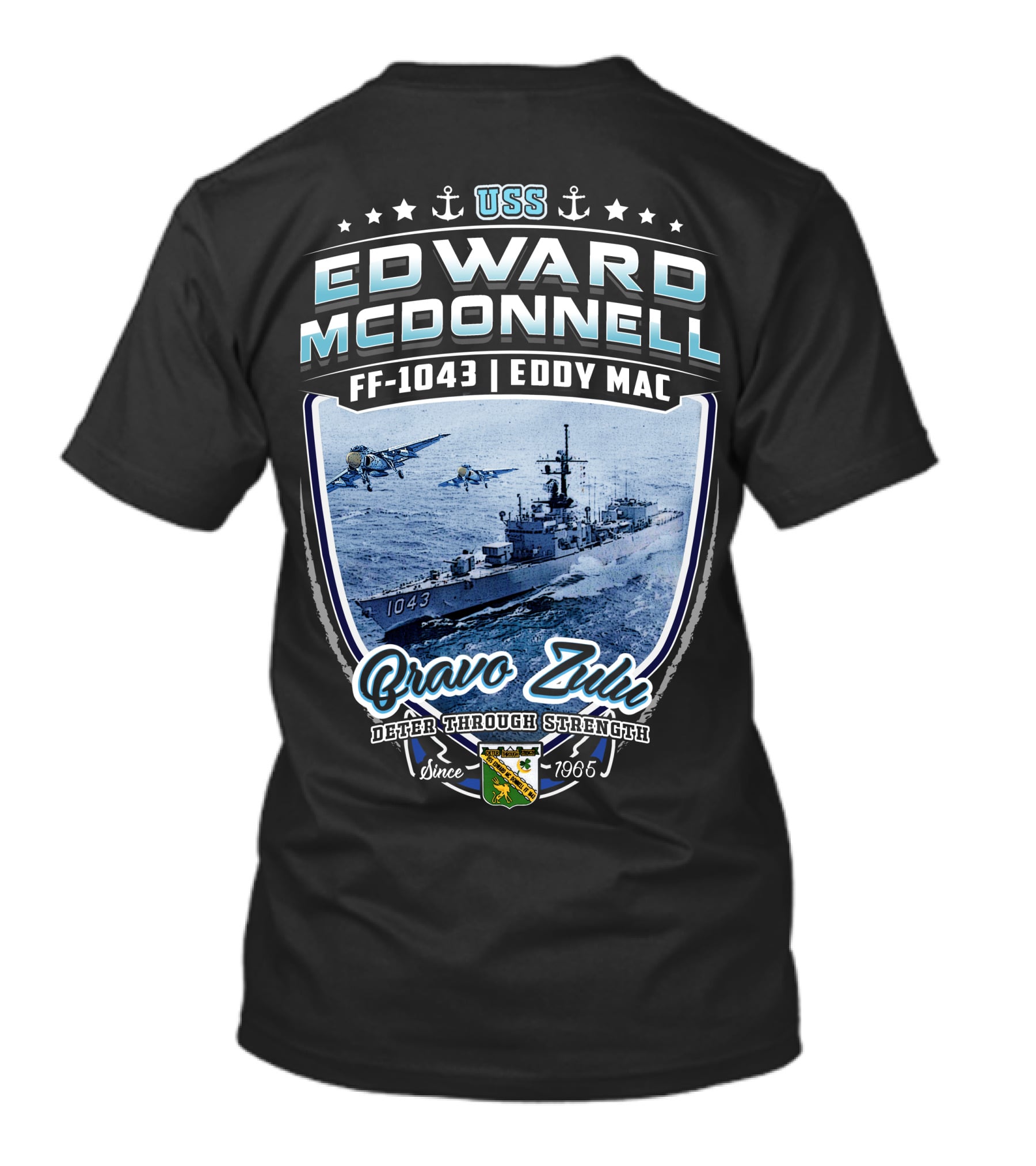 Uss Edward Mcdonnell Ff-1043 Eddy Mac Bravo Zulu Deter Through Strength Since 1966 T-Shirt