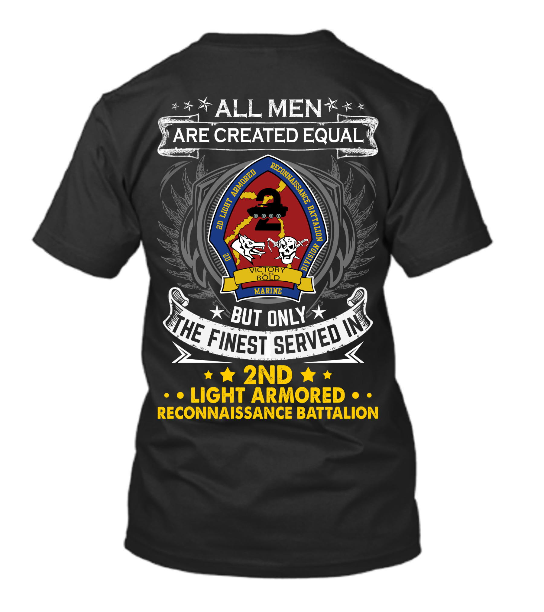 All Men Are Created Equal But Only The Finest Served In 2Nd Light Armored Reconnaissance Battalion T-Shirt