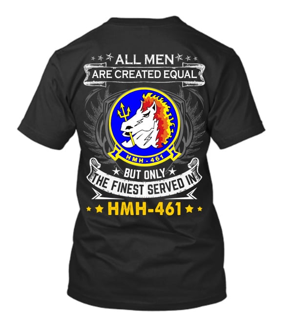 All Men Are Created Equal But Only The Finest Served In Hmh-461 T-Shirt