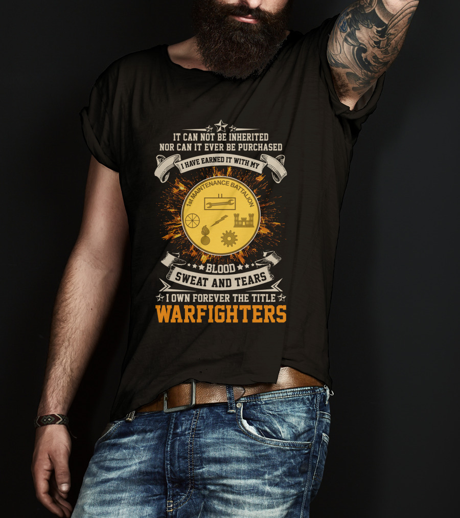 1st Maintenance Battalion Blood Sweat And Tears Warfighters T-Shirt