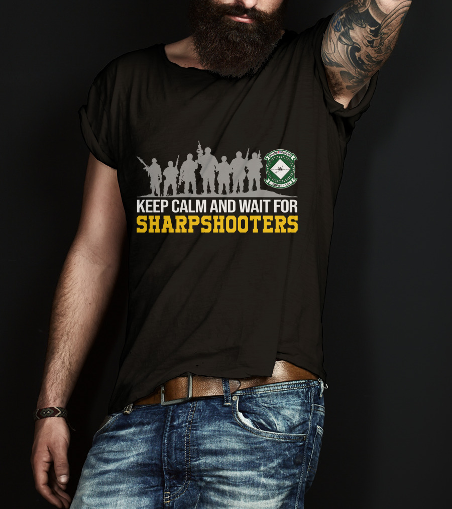 Keep Calm And Wait For Sharpshooters Vmfat 101 T-Shirt