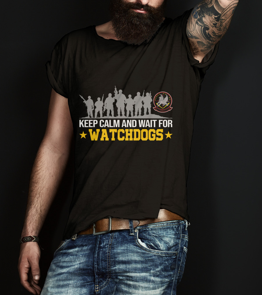Keep Calm And Wait For Watchdogs Vmu 1 T-Shirt